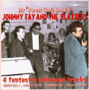 Johnny Fay And The Blazzers - Mr Sweet Linda Brown + 3